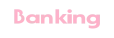 Banking